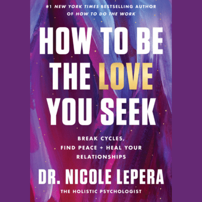 How to Be the Love You Seek