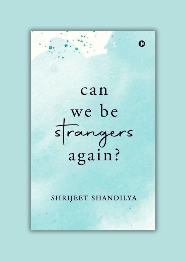 Can We Be Strangers Again?